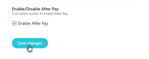 → Look for the "AfterPay" option and check the "Enable AfterPay" box to give your customers this payment choice.
